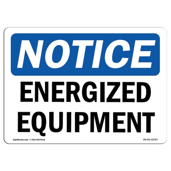 Safety Sign, OSHA Notice, 3.5" Height, 5" Width, Energized Equipment Sign, Landscape, 10PK